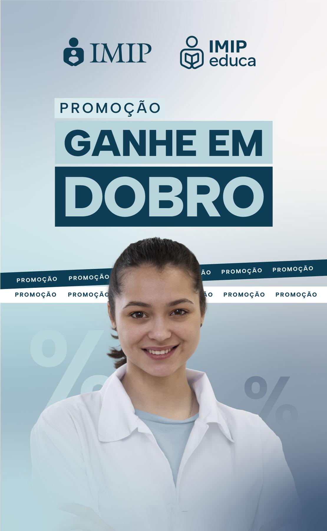 Promoção ganhe em dobro