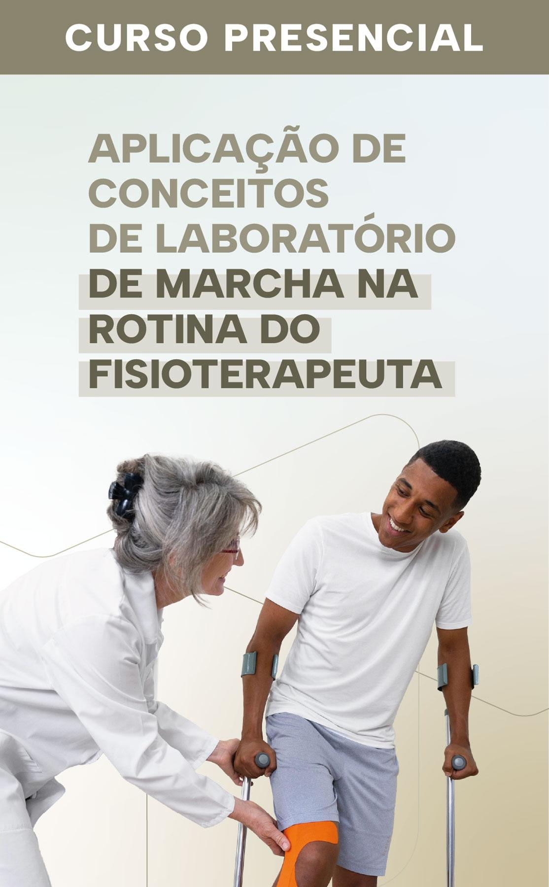 Aplicação de Conceitos de Laboratório de Marcha na Rotina do Fisioterapeuta: da teoria à prática